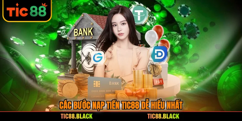 Các bước nạp tiền TIC88 dễ hiểu nhất