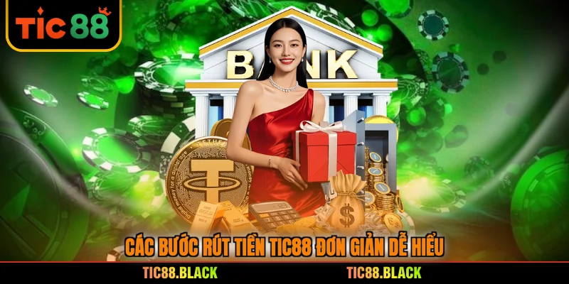 Các bước rút tiền TIC88 đơn giản dễ hiểu