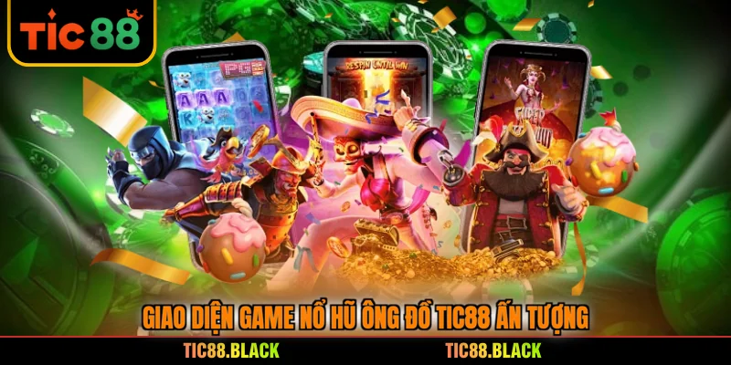 Giao diện game nổ hũ Ông Đồ TIC88 ấn tượng