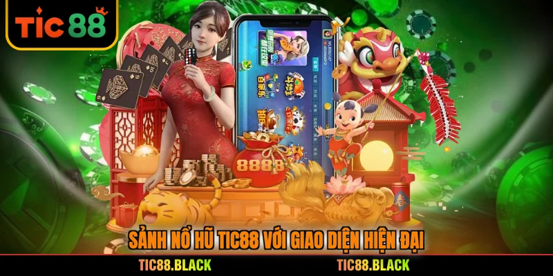 Sảnh nổ hũ TIC88 với giao diện hiện đại